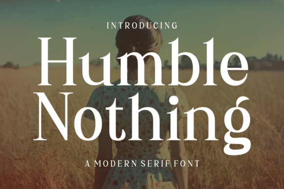 Humble Nothing: A Modern Serif Typeface for Web Design